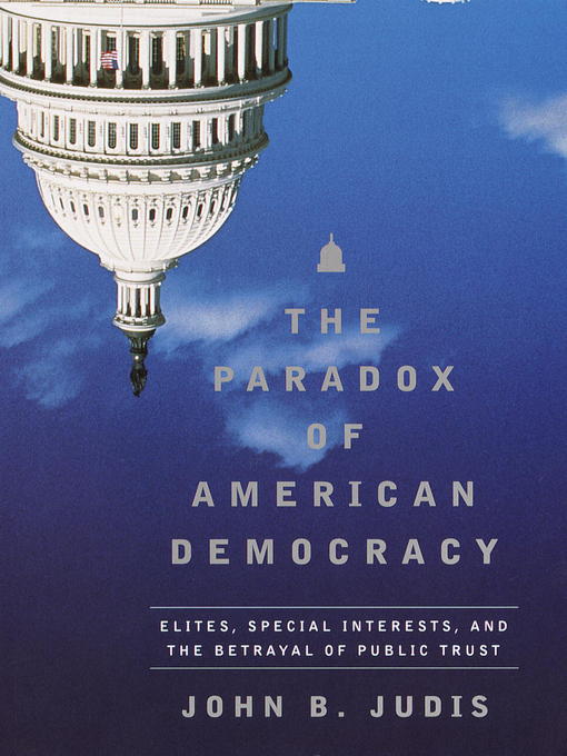 Title details for The Paradox of American Democracy by John B. Judis - Wait list